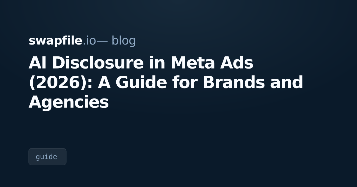 AI Disclosure in Meta Ads (2026): A Guide for Brands and Agencies